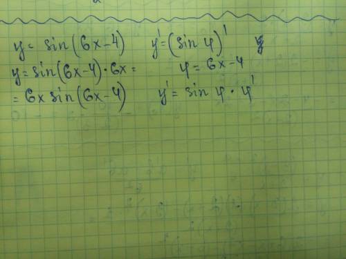 Y=sin(6x-4).найдите производную функции.из интернета не надо.