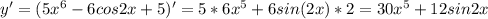 y'=(5x^6-6cos2x+5)'=5*6x^5+6sin(2x)*2=30x^5+12sin2x