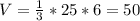 V= \frac{1}{3} *25*6=50