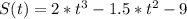 S(t)=2*t^3-1.5*t^2-9