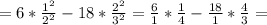 = 6* \frac{1^2}{2^2} - 18 * \frac{2^2}{3^2} = \frac{6}{1} * \frac{1}{4} - \frac{18}{1} * \frac{4}{3} =