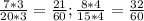 \frac{7*3}{20*3}=\frac{21}{60};\frac{8*4}{15*4}=\frac{32}{60}