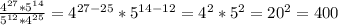 \frac{ 4^{27}* 5^{14} }{ 5^{12}* 4^{25} } = 4^{27-25} * 5^{14-12} = 4^{2} * 5^{2} = 20^{2} = 400