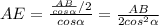 AE=\frac{ \frac{AB}{cos \alpha } /2}{cos \alpha }= \frac{AB}{2cos ^{2} \alpha }