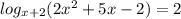 log_{x+2} (2 x^{2} +5x-2)=2&#10;