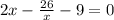 2x-\frac{26}{x}-9=0