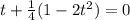 t+ \frac{1}{4}(1-2t^2)=0