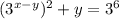 (3^{x-y})^2+y=3^6