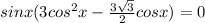 sinx(3cos^2x-\frac{3\sqrt3}{2}cosx)= 0