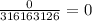 \frac{0}{316163126}=0