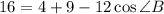 16 = 4 + 9 - 12\cos \angle B