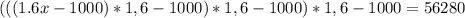 (((1.6x-1000)*1,6-1000)*1,6-1000)*1,6-1000=56280