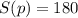 S(p)=180