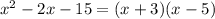 x^{2} -2x-15=(x+3)(x-5)