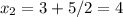 x_{2} = 3+5 /2 = 4