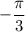 -\dfrac{\pi }{3}