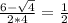 \frac{6- \sqrt{4} }{2*4} = \frac{1}{2}