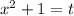 x^2+1=t