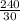 \frac{240}{30}