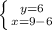 \left \{ {{y=6} \atop {x=9-6}} \right.