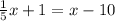 \frac{1}{5}x + 1=x-10