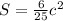 S = \frac{6}{25}c^2