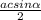 \frac{acsin \alpha }{2}