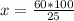 x= \frac{60*100}{25}