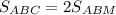 S_{ABC}= 2S_{ABM}