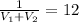 \frac{1 }{V _{1}+V_{2}}=12