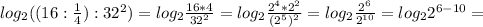 log_{2} ((16: \frac{1}{4} ):32 ^{2} )= log_{2} \frac{16*4}{32 ^{2} } = log_{2} \frac{ 2^{4}* 2^{2} }{(2 ^{5} ) ^{2} } = log_{2} \frac{ 2^{6} }{2 ^{10}} = log_{2} 2^{6-10} =