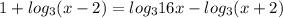 1+ log_{3} (x-2)= log_{3}16x- log_{3} (x+2)