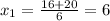 x_1= \frac{16+20}{6}=6