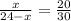 \frac{x}{24-x} = \frac{20}{30}