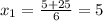 x_1= \frac{5+25}{6}=5