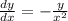 \frac{dy}{dx} =-\frac{y}{x^2}