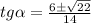 tg \alpha =\frac{6\pm\sqrt{22}}{14}