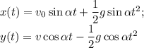 x(t)=v_0\sin\alpha t+\dfrac12 g\sin\alpha t^2;\\y(t)=v\cos\alpha t-\dfrac 12 g\cos\alpha t^2