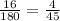 \frac{16}{180}= \frac{4}{45}