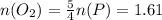 n(O_{2}) = \frac{5}{4}n(P) = 1.61