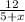 \frac{12}{5+x}