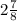 2\frac{7}{8}