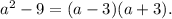 a^2-9=(a-3)(a+3).