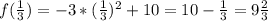 f(\frac{1}{3} )=-3*(\frac{1}{3} )^2+10=10-\frac{1}{3} =9\frac{2}{3}