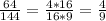 \frac{64}{144} = \frac{4*16}{16*9}= \frac{4}{9}