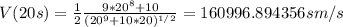 V(20s)=\frac{1}{2} \frac{9*20^8+10}{(20^9+10*20)^{1/2}} =160996.894356 sm/s