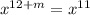 x^{12+m}=x^{11}