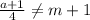 \frac{a+1}{4} \neq m+1