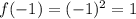 f(-1)=(-1)^2=1