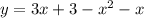 y=3x+3-x^2-x